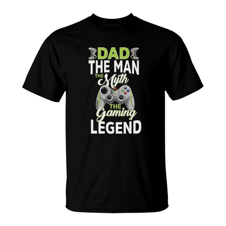 Gamer Dad The Man The Myth Gaming Legend Father's Day Men T-Shirt
