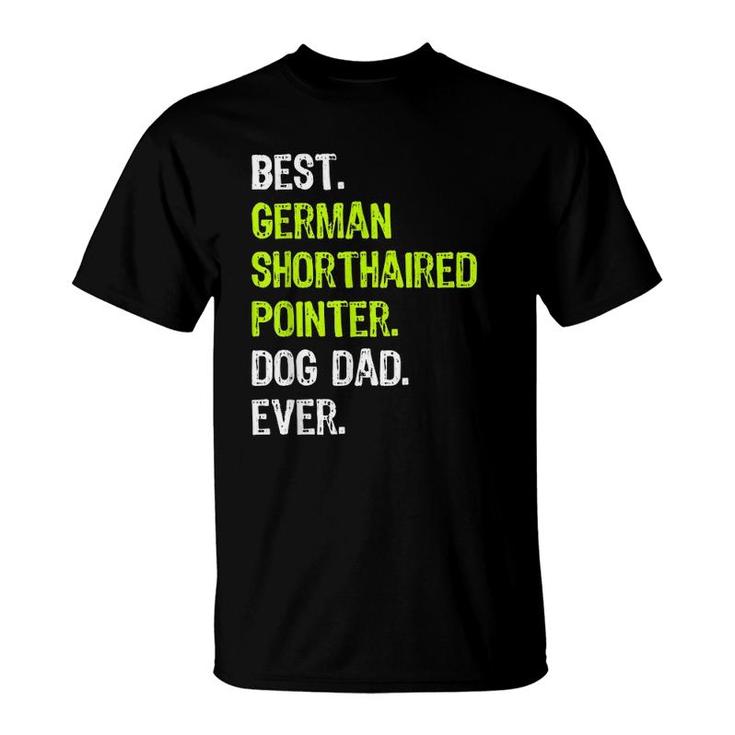 German Shorthaired Pointer Dog Dad Dog Lovers T-Shirt
