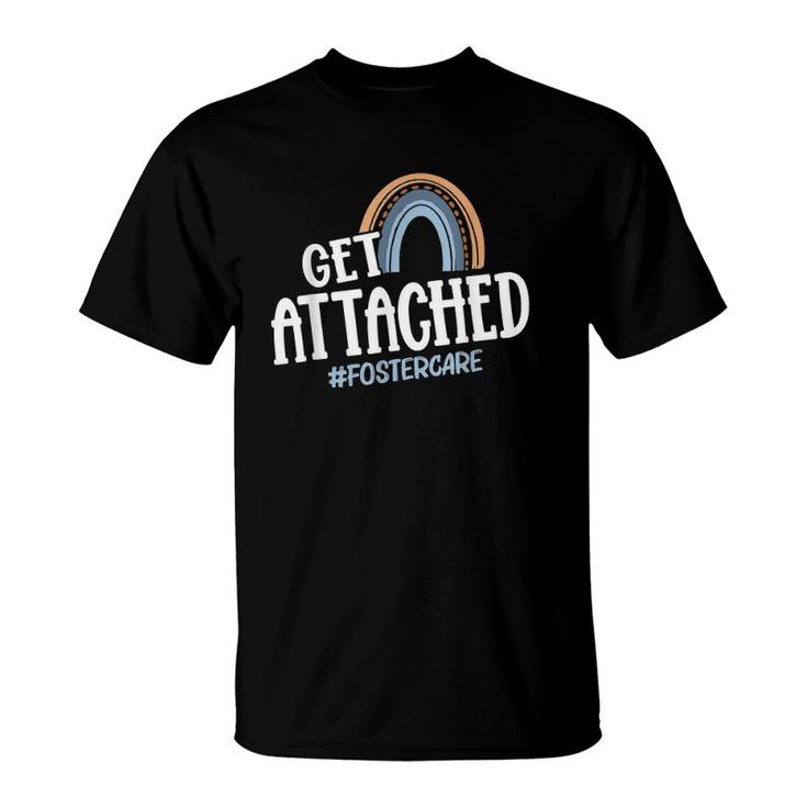 Get Attached Foster Care Biological Mom Adoptive T-Shirt