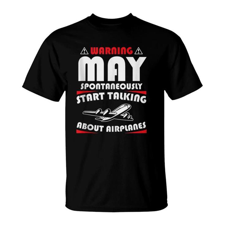 Gift Warning May Spontaneously Start Talking About Airplanes  T-Shirt