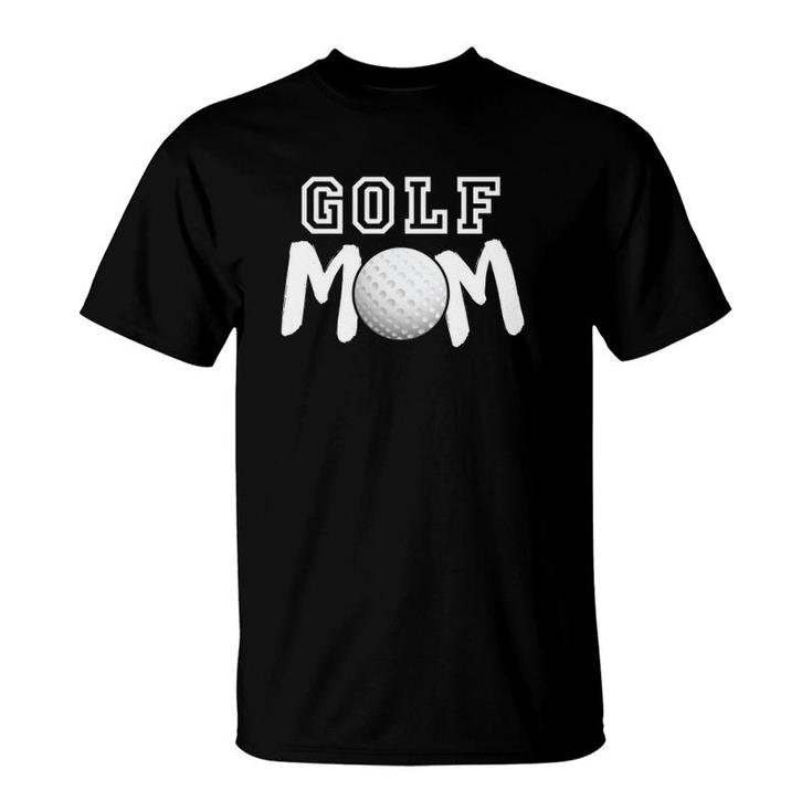 Golf Mom Golf Player Golf Ball Golfer Mother's Day Gift T-Shirt