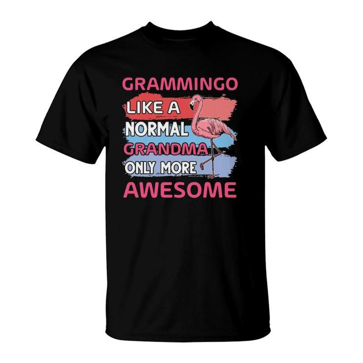 Grammingo Like A Normal Grandma Only More Awesome Grandmother Flamingo Lover T-Shirt