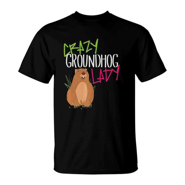Groundhog Day 2021 Crazy Funny Women Lady Her Mom Wife  T-Shirt