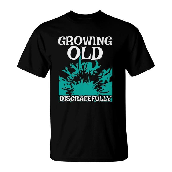 Growing Old Disgracefully Grandpa Retired Senior Citizen T-Shirt