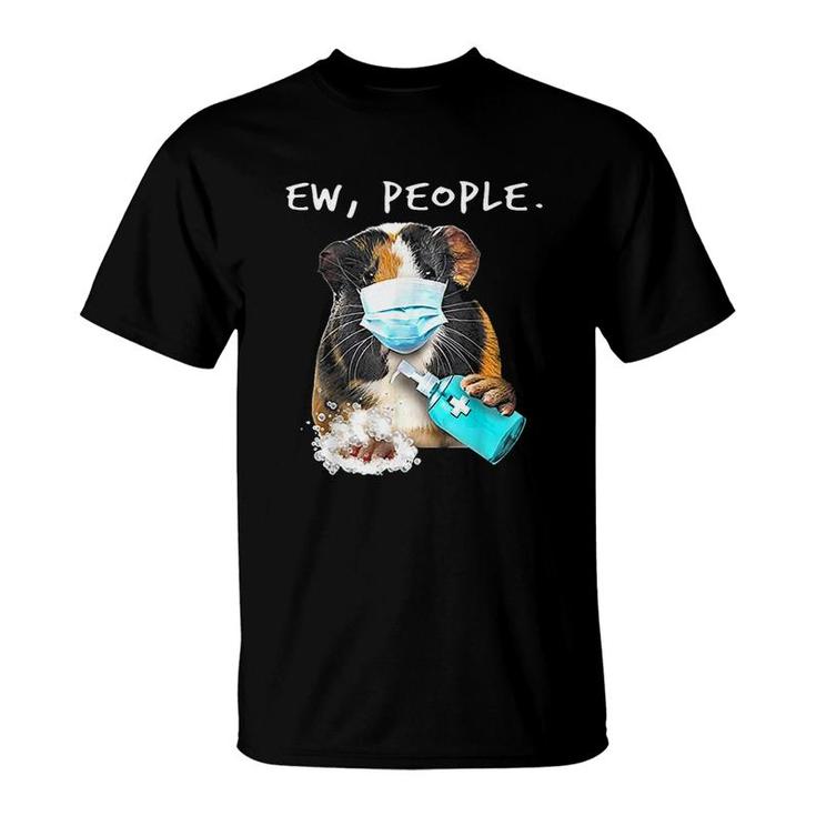 Guinea Pig Ew People T-Shirt