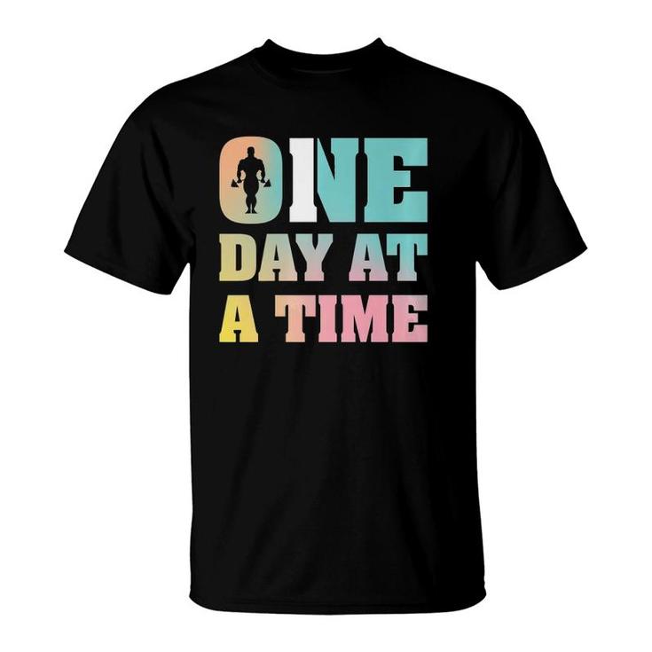 Gym One Day At A Time  T-Shirt