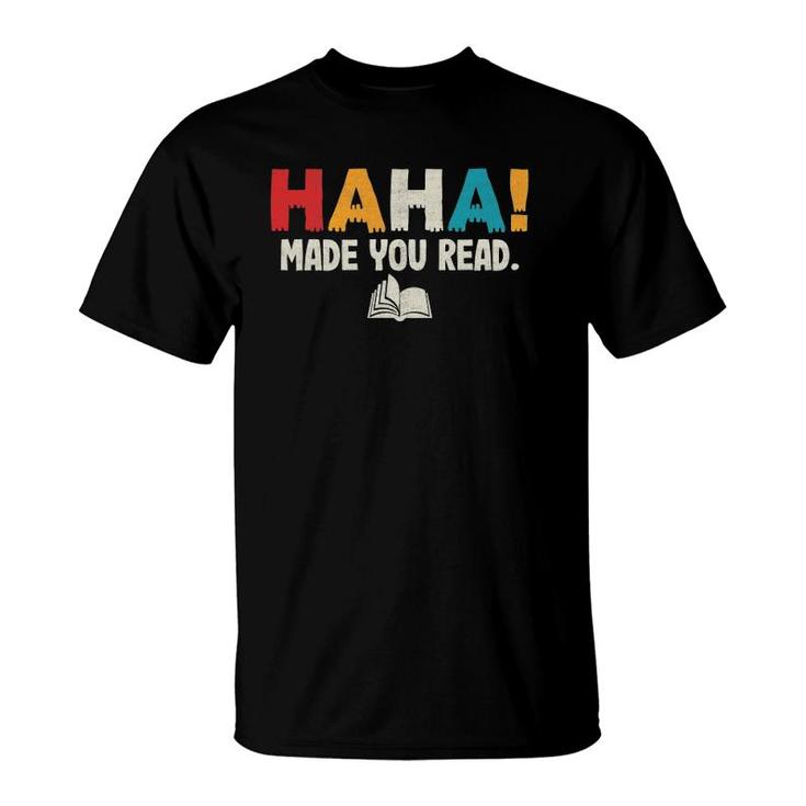 Ha Ha Made You Read Librarian Tee Reading Funny Teacher Book T-Shirt