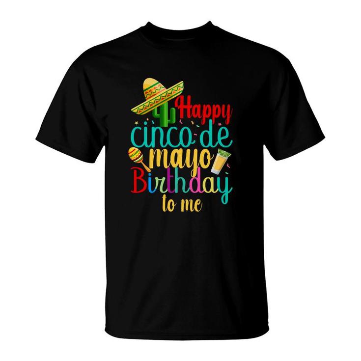 Happy Cinco De Mayo Yellow Birthday To Me T-Shirt