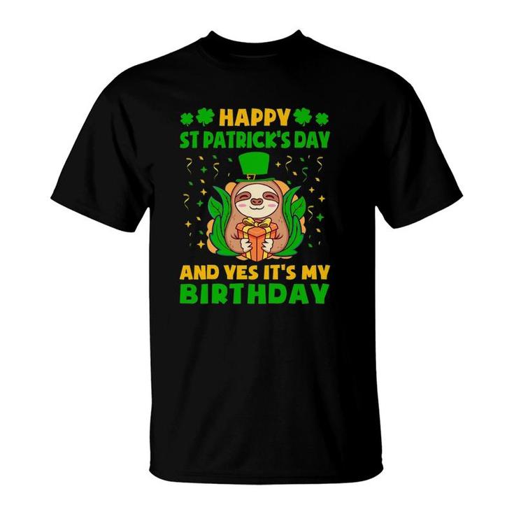 Happy St Patricks Day And Yes Its My Birthday Cute Sloth T-Shirt