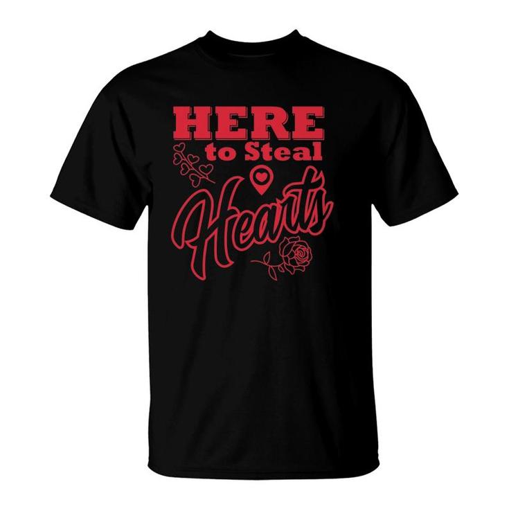Here To Steal Hearts Valentine's Date Gift T-Shirt