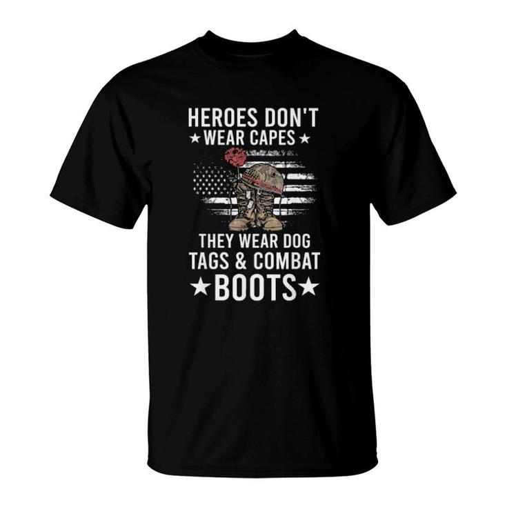 Heroes Don’T Wear Capes, They Wear Dog Tags & Combat Boots Us Flag Tee  T-Shirt