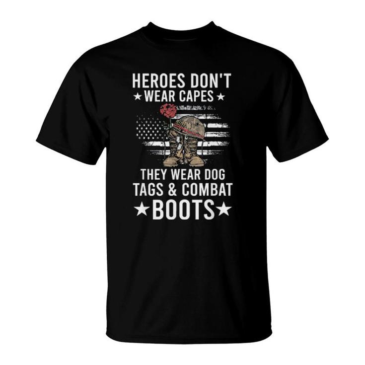 Heroes Don’T Wear Capes, They Wear Dog Tags & Combat Boots Us Flag Tee  T-Shirt