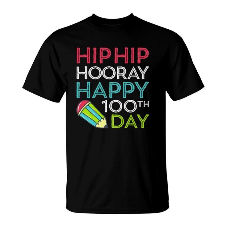Hip Hip Hooray Happy 100Th Day Of School Teachers T-Shirt