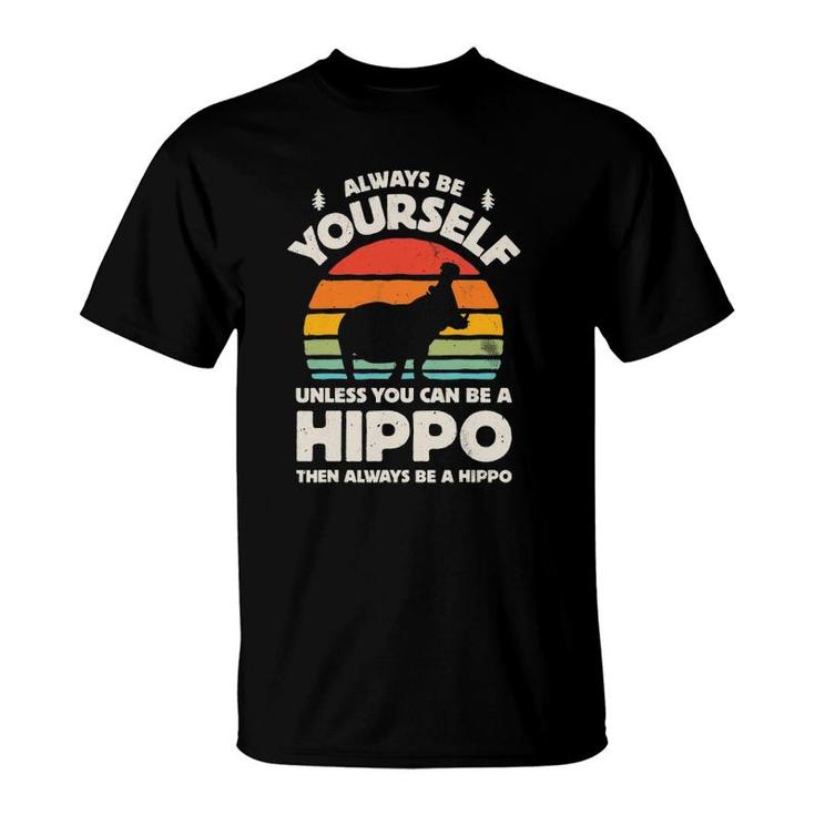 Hippo Hippopotamus Always Be Yourself Retro Vintage 70S Men T-Shirt