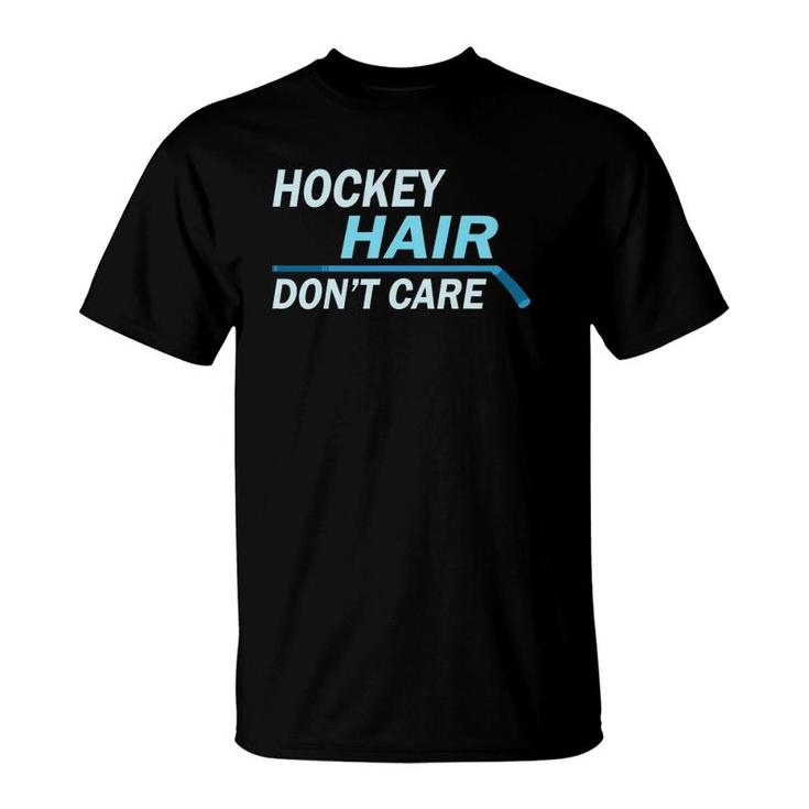 Hockey Hair Don't Care Messy Hair Player Men Women Kids T-Shirt