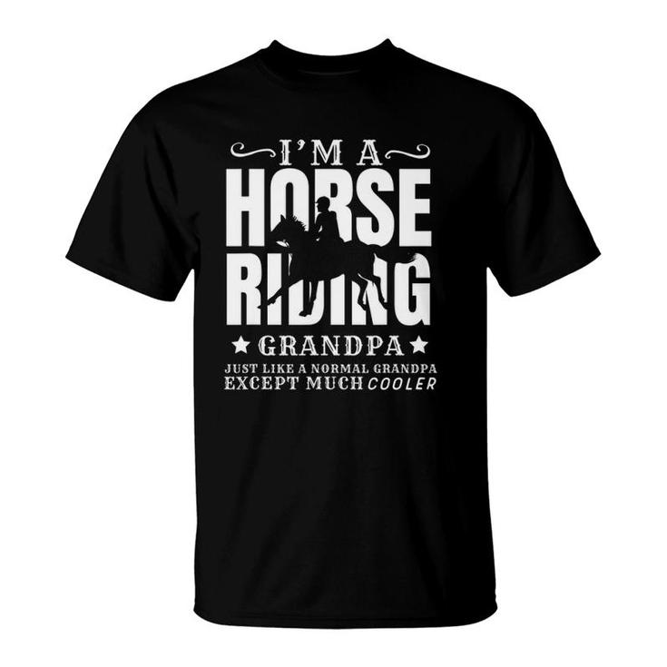 Horse Horseback Riding Grandpa Normal But Cooler Grandfather T-Shirt