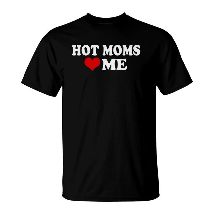Hot Moms Heart Me Red Heart Funny T-Shirt
