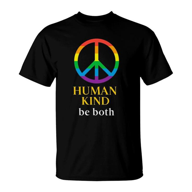 Human Kind Be Both Support Kindness And Human Equality Pullover T-Shirt