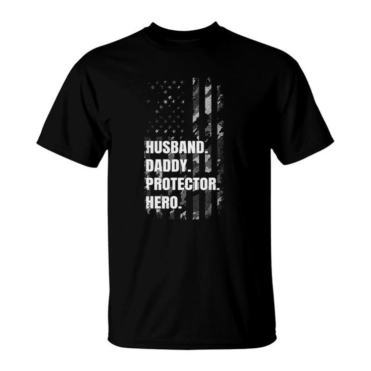 Husband Daddy Protector Hero Fathers Day American Flag Dad T-Shirt