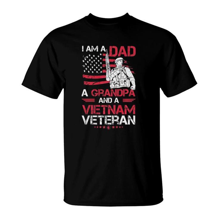 I Am A Dad A Grandpa And A Vietnam Veteran Gift For Grandpas T-Shirt