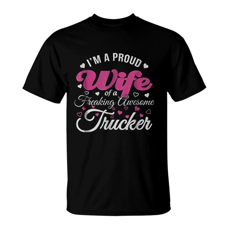 I Am Proud Wife Freaking Awesome Trucker T-Shirt