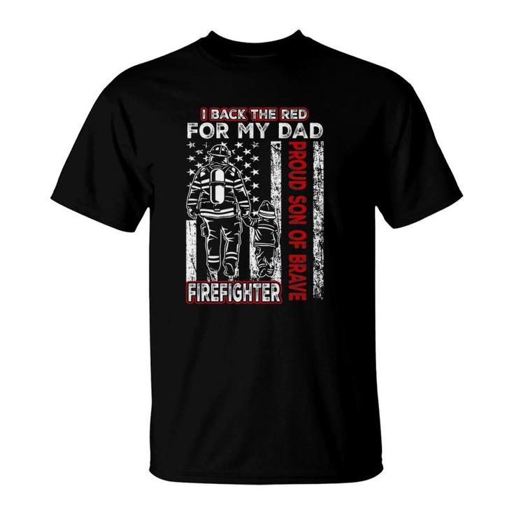 I Back The Red For My Dad Proud Son Firefighter Father's Day T-Shirt