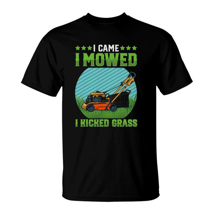 I Came I Mowed I Kicked Grass Riding Mower Funny Mowing Dad T-Shirt