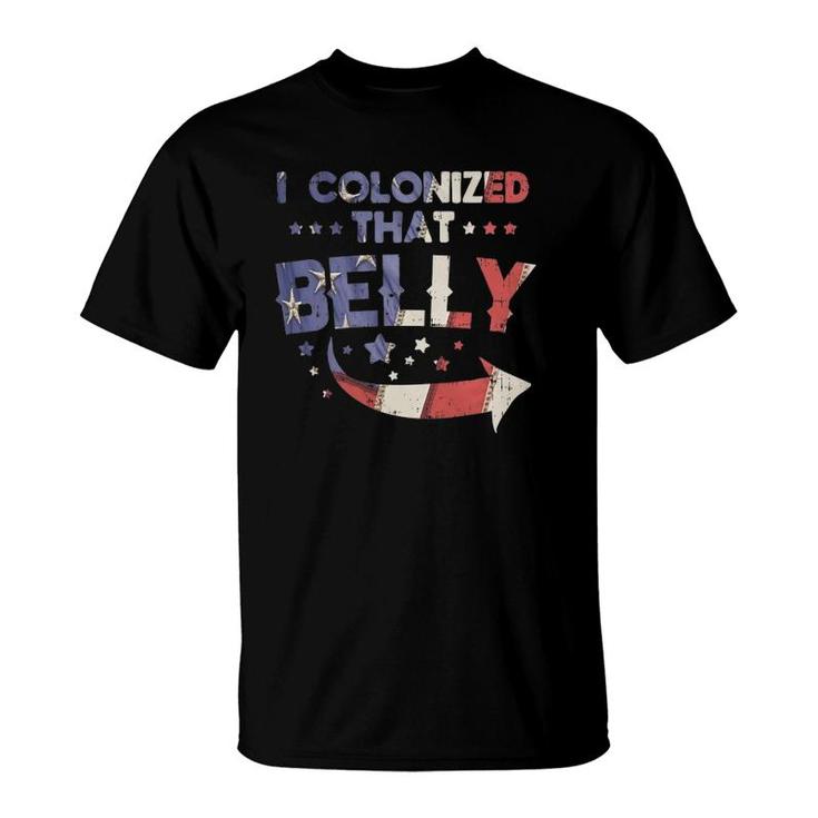 I Colonized That Belly 4Th Of July Pregnancy Dad Matching T-Shirt