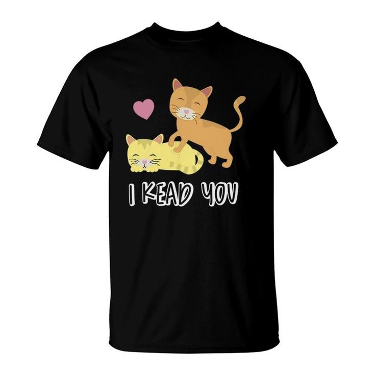 I Knead You Funny Romantic Kitty Cat Pun T-Shirt