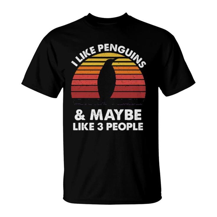 I Like Penguins And Maybe Like 3 People  T-Shirt