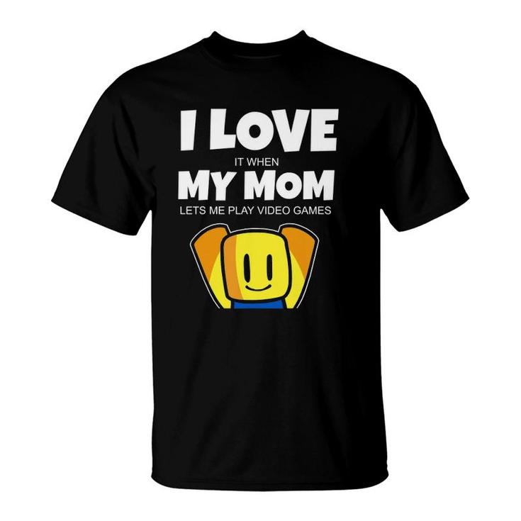 I Love It When My Mom Funny Noob Gamer Kids Graphic Tee T-Shirt