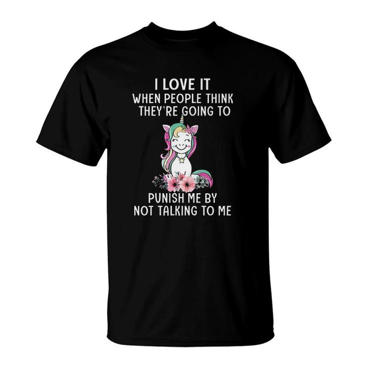 I Love It When People Think They're Going To Punish Me Unicorn Flowers T-Shirt