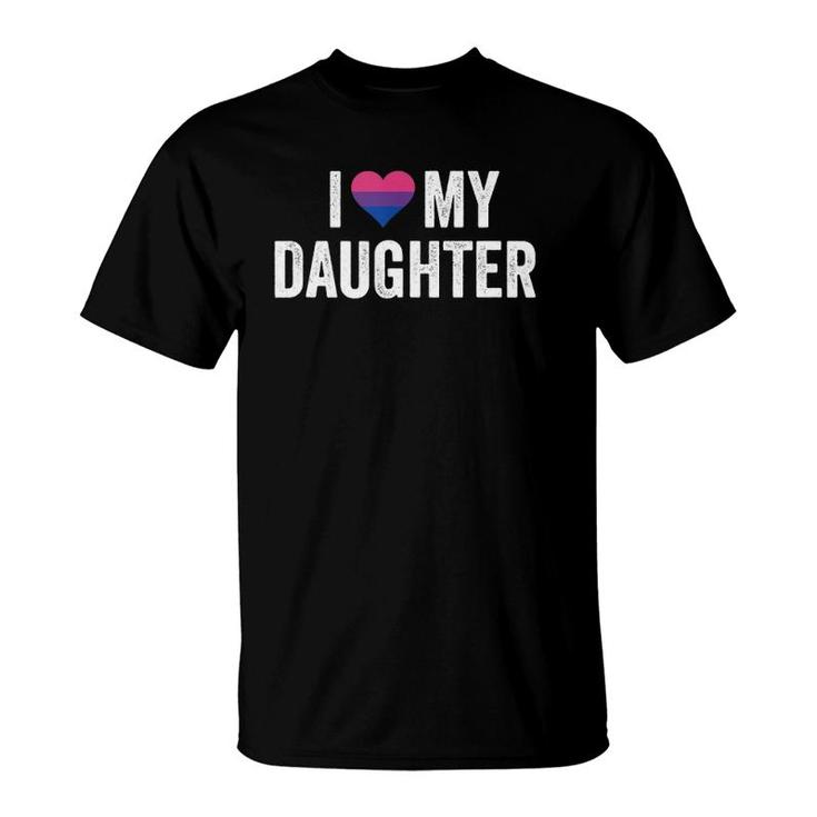 I Love My Daughter Mother's Day Gift Fathers Day  T-Shirt