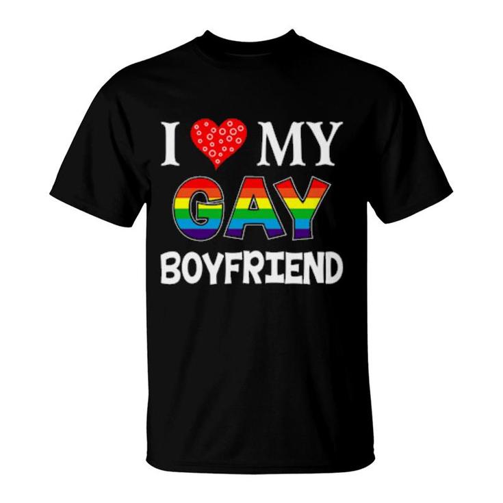 I Love My Gay Boyfriend Lgbt Lesbian Rainbow Proud Pride  Tee T-Shirt