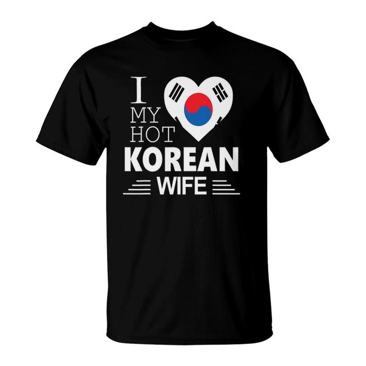 I Love My Hot Korean Wife Korean Flag T-Shirt