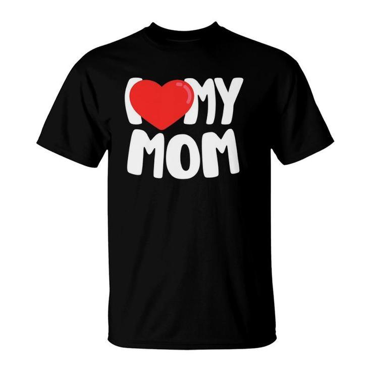 I Love My Mom With Large Red Heart T-Shirt
