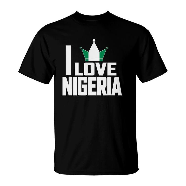 I Love Nigeria With Nigerian Flag In A Crown T-Shirt