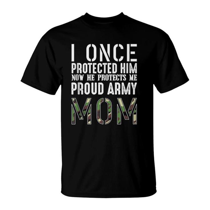 I Once Protected Him Proud Army Mom Military Family Hero  T-Shirt