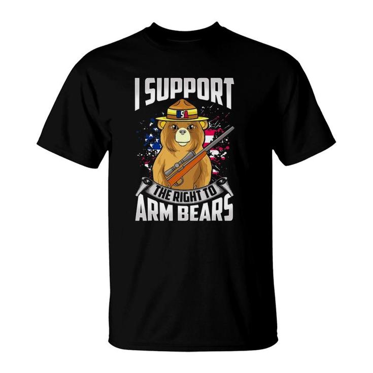 I Support The Right To Arm Bears Dad Joke Funny Pun T-Shirt