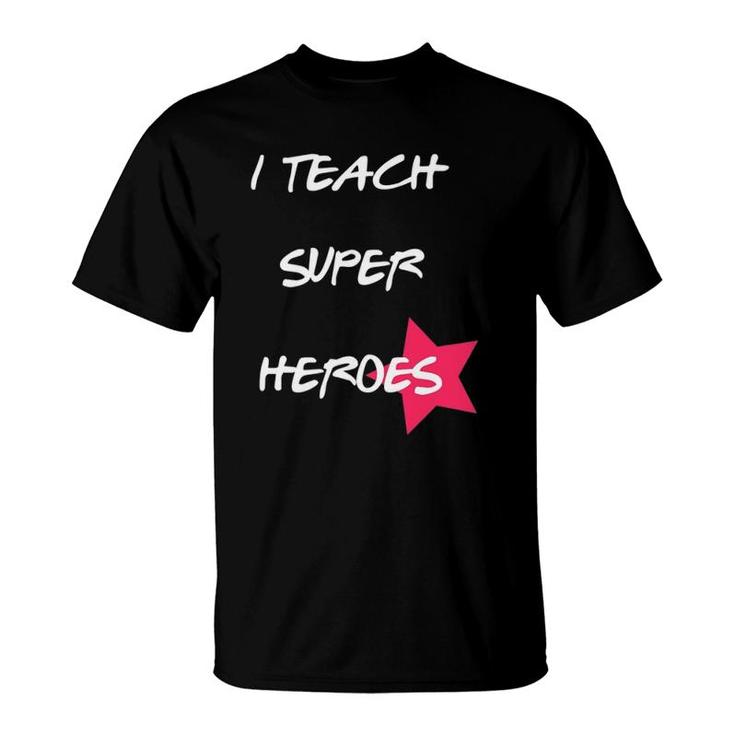 I Teach Super Heroes Funny Teacher Gif T-Shirt
