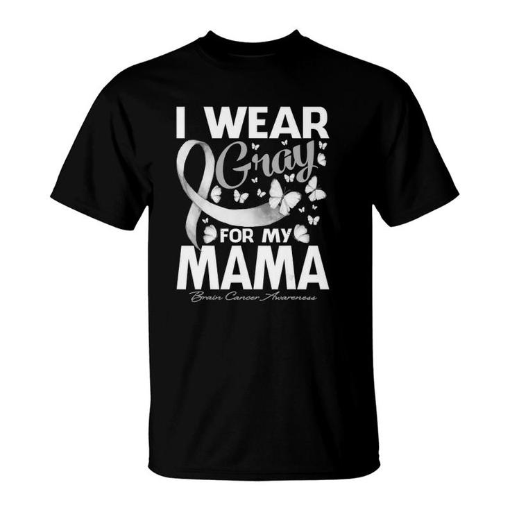 I Wear Gray For My Mama Brain Cancer Awareness Butterfly T-Shirt