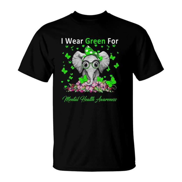 I Wear Green For Mental Health Awareness Elephant Gifts T-Shirt