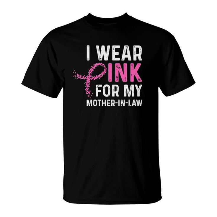 I Wear Pink For My Mother In Law Breast Cancer Gift T-Shirt