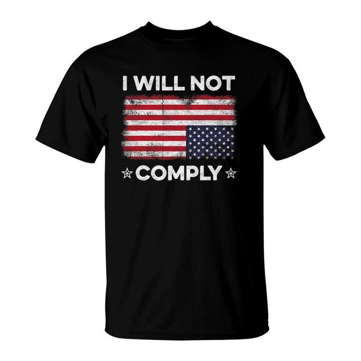 I Will Not Comply Upside Down Usa Flag American Flag T-Shirt