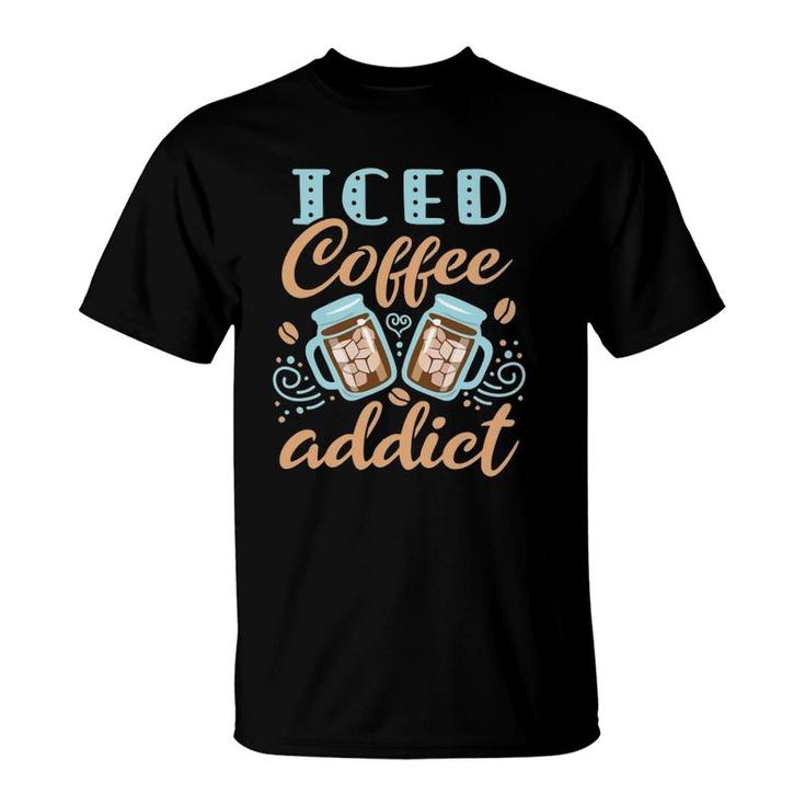 Iced Coffee Addict Cold Brew Caffeine Lover Cute Women  T-Shirt