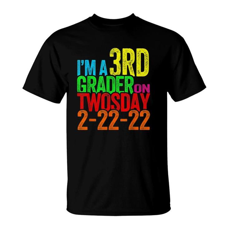 I'm A 3Rd Grader On Twosday Tuesday 2-22-22 First Grade T-Shirt