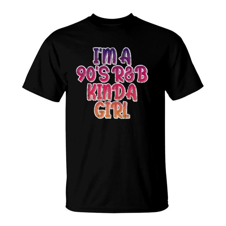 I'm A 90'S R&B Kinda Girl T-Shirt