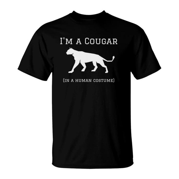 I'm A Cougar In A Human Costume Funny T-Shirt