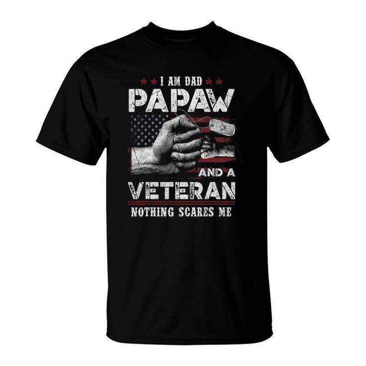 I'm A Dad Papaw Veteran Nothing Scares Me Fathers Day T-Shirt