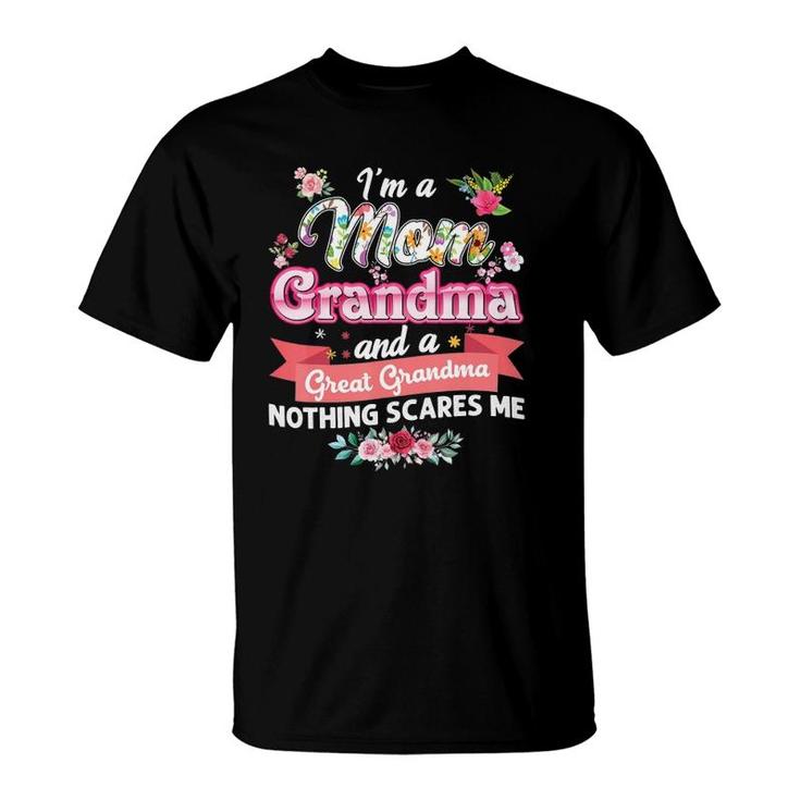 I'm A Mom Grandma And Great Nothing Scares Me Mother Day T-Shirt
